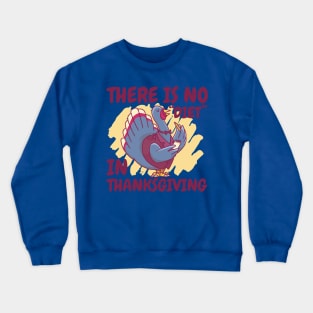 There Is No Diet in Thanksgiving Funny Turkey Crewneck Sweatshirt